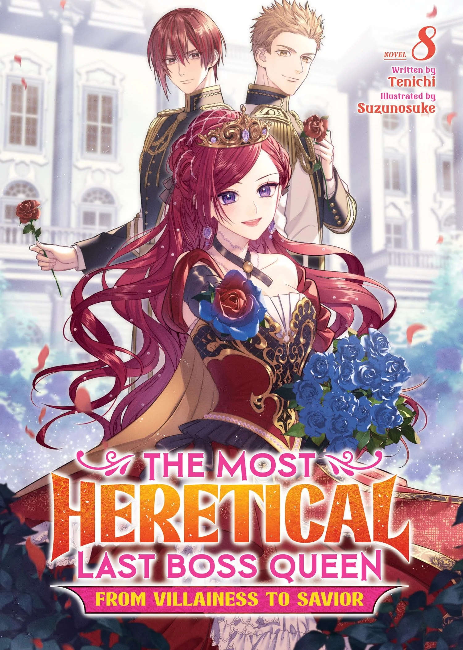 The Most Heretical Last Boss Queen: From Villainess to Savior - Tome 8